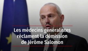 Les médecins généralistes réclament la démission de Jérôme Salomon