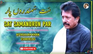 Sat Samandron Par | Love Song | Attaullah Khan Esakhelvi