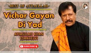 Vichar Gayan Di Yad | Sad Song | Attaullah Khan Esakhelvi