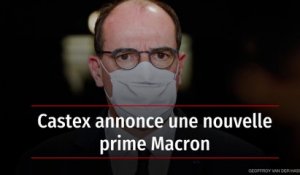 Castex annonce une nouvelle prime Macron