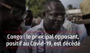 Congo : le principal opposant, positif au Covid-19, décédé