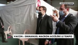 Vaccin : Emmanuel Macron accélère le tempo