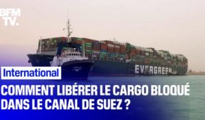 Comment libérer le cargo bloqué dans le canal de Suez ?