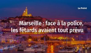 Marseille : face à la police, les fêtards avaient tout prévu