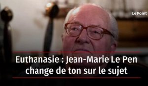 Euthanasie : Jean-Marie Le Pen change de ton sur le sujet