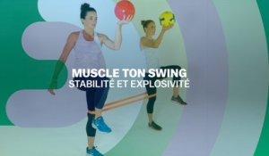 Muscle ton swing : stabilité et explosivité