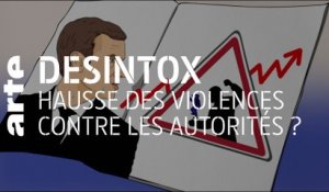 Hausse des violences contre les autorités ? | 26/04/2021 | Désintox | ARTE
