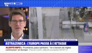 Selon Pascal Canfin, "tous les États membres" de l'UE soutiennent l'action en justice contre AstraZeneca