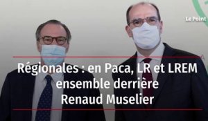 Régionales : en Paca, LR et LREM ensemble derrière Renaud Muselier