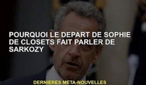 Pourquoi le départ de Sophie De Closet fait parler de Sarkozy
