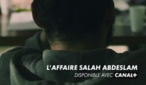 L'affaire Salah Abdeslam : Bande-annonce
