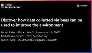 16th June -14h30-14h50 - EN_EN - Discover how data collected via bees can be used to improve the environment - VIVATECHNOLOGY