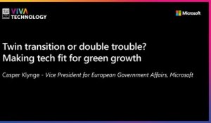 16th June - 15h30-15h50 - EN_EN - Twin transition or double trouble? Making Tech Fit for Green Growth - VIVATECHNOLOGY