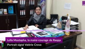 Leïla Mustapha, la maire-courage de Raqqa