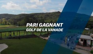 Pari Gagnant : Golf de La Vanade
