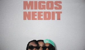 Migos - Need It