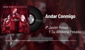 Javier Rosas Y Su Artillería Pesada - Andar Conmigo