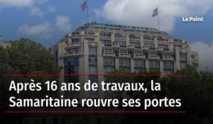 Après 16 ans de travaux, la Samaritaine rouvre ses portes