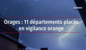 Orages : 11 départements placés en vigilance orange