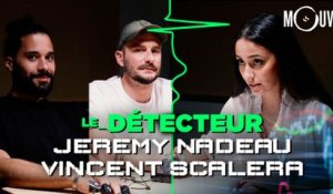 LE DÉTECTEUR : Salma interroge Jeremy Nadeau et Vincent Scalera