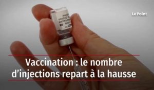 Vaccination : le nombre d’injections repart à la hausse