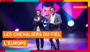 Les Chevaliers du Fiel - L'Europe - Comédie+