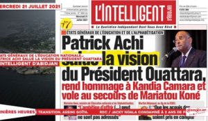 Le Titrologue du 21 Juillet 2021 : Etats généraux de l’éducation nationale, Patrick Achi salue la vision du président Ouattara