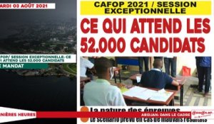 Le titrologue du Mardi 03 Août 2021/CAFOP 2021: Session exceptionnelle: ce qui attend les 52.000 candidats