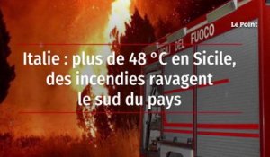 Italie : plus de 48 °C en Sicile, des incendies ravagent le sud du pays