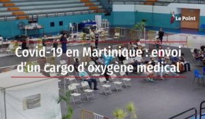 Covid-19 en Martinique : envoi d’un cargo d’oxygène médical