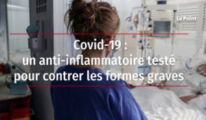 Covid-19 : un anti-inflammatoire testé pour contrer les formes graves