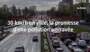 30 km/h en ville, la promesse d’une pollution aggravée