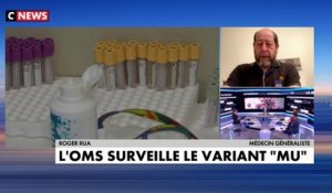 Covid : face au variant Mu, "il faut anticiper sur les nouveaux vaccins", alerte le docteur Roger Rua