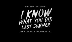 I Know What You Did Last Summer - Trailer Saison 1