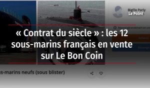 « Contrat du siècle » : les 12 sous-marins français en vente sur Le Bon Coin