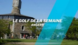 Le Golf de la semaine : Angers