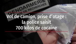 Vol de camion, prise d’otage : la police saisit 700 kilos de cocaïne