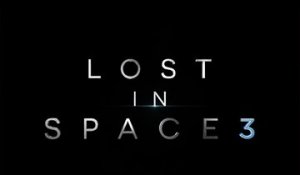 Lost in Space - Teaser saison 3