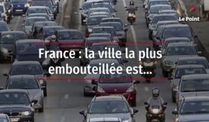 France : la ville la plus embouteillée est…
