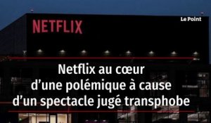 Netflix au cœur d’une polémique à cause d’un spectacle jugé transphobe