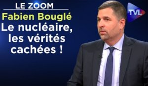 Zoom - Fabien Bouglé : Le nucléaire, les vérités cachées !