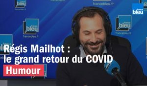 Régis Mailhot : le grand retour du COVID