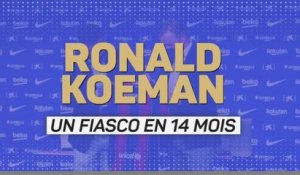 Barcelone - Koeman, un fiasco en 14 mois