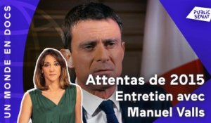 Attentats de 2015 : entretien avec Manuel Valls