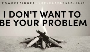 Powderfinger - I Don't Want To Be Your Problem