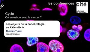 Les enjeux de la cancérologie au XXIe siècle