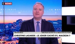 L'édito de Jérôme Béglé : «Christine Lagarde, le joker caché d'Emmanuel Macron ?»