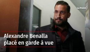 Alexandre Benalla placé en garde à vue