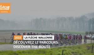 La Flèche Wallonne Femmes 2022 - Découvrez le parcours / Discover the route