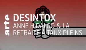 Anne Hidalgo et la retraite à taux plein | Désintox | ARTE